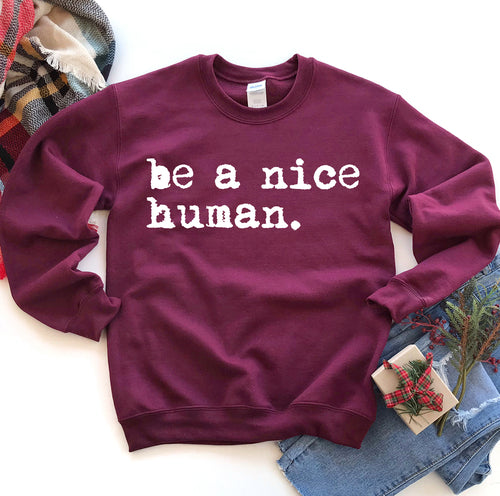 Be A Nice Human Sweatshirt